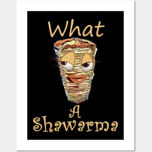 What a shawarma Posters and Art